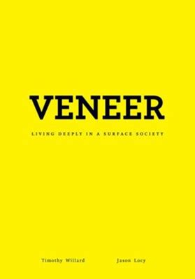 veneer living deeply in a surface society Reader